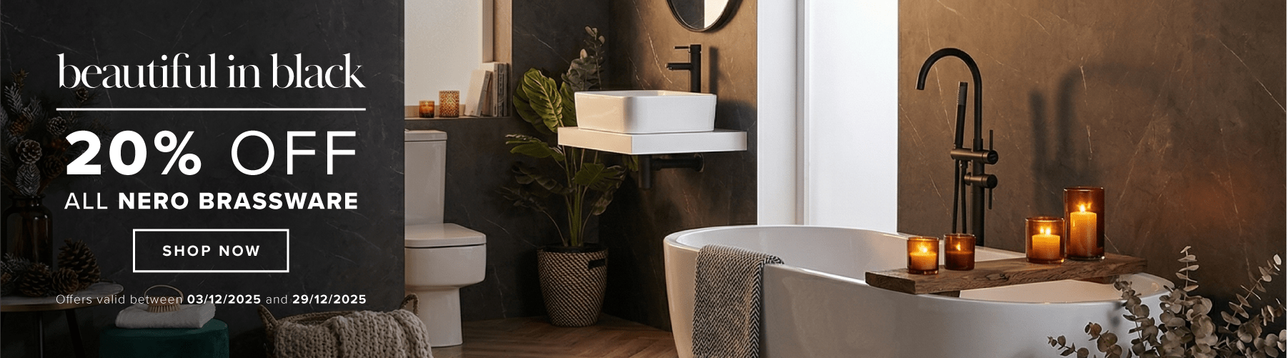 Beautiful in Black  20% off all Nero brassware  Offers valid between 03/12/2025 and 29/12/2025