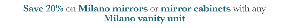 Buy a vanity unit, get 20% off a mirror or cabinet